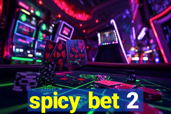 spicy bet 2